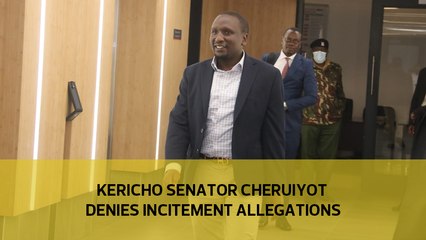 Kericho senator Cheruiyot denies incitement allegations