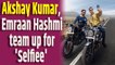 Akshay Kumar, Emraan Hashmi team up for 'Selfiee' for the first time