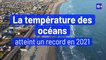 La température des océans atteint un record en 2021