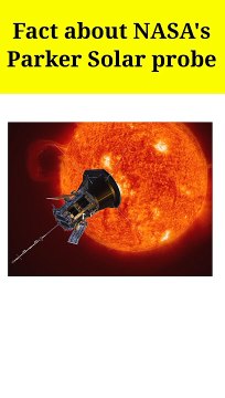Fact about NASA's Parker Solar probe