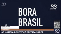 Bora Brasil: As notícias que você precisa saber