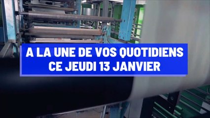 A la une de vos quotidiens ce jeudi 13 janvier