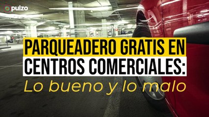 Parqueadero gratis en centros comerciales: Lo bueno y lo malo | Pulzo