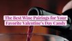 The Best Wine Pairings for Your Favorite Valentine's Day Candy, According to Sommeliers