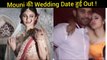 Mouni Roy To Get Married With Suraj Nambiar In Goa On This Date