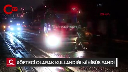 Köfteci olarak kullanılan minibüs yandı, sahibi kundaklandığını söyledi