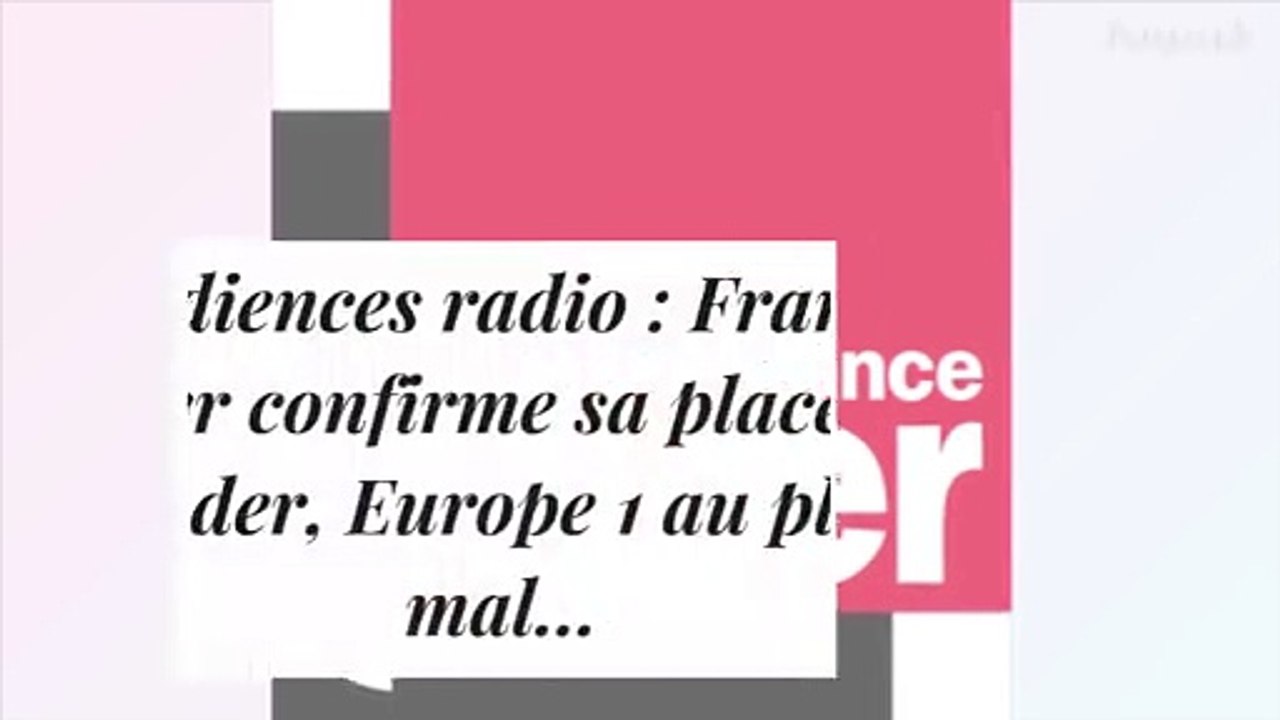Audiences radio : France Inter confirme sa place de leader, Europe 1 au plus mal...