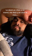 Dona un riñón a su suegra y su novia lo deja para casarse con otro un mes después