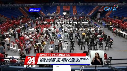 Ilang vaccination sites sa Metro Manila, pinilahan ng mga 'di pa bakunado | 24 Oras