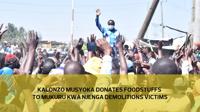 Kalonzo Musyoka donates foodstuffs to Mukuru Kwa Njenga demolitions victims