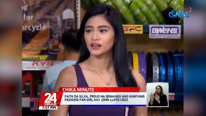 Faith Da Silva, proud na ibinahagi ang kaniyang pagiging fan girl kay John Lloyd Cruz | 24 Oras
