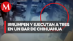 Presuntos sicarios asesinan a 3 personas en un bar de Chihuahua