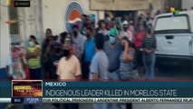 Mexico: An Indigenous leader killed in Morelos State