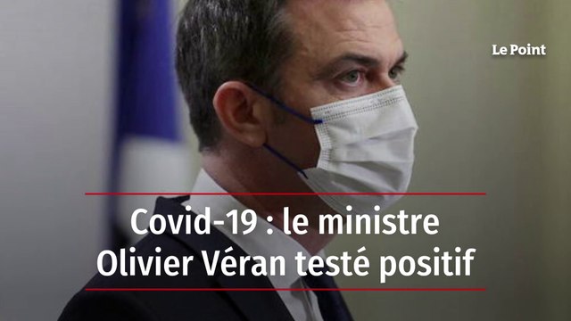 Covid-19 : testé positif, Olivier Véran placé à l'isolement