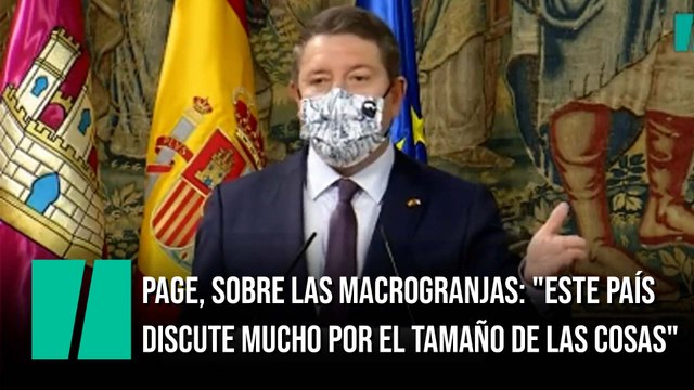 García-Page, sobre las macrogranjas: En este país se discute mucho por el tamaño de las cosas