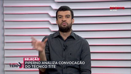 Fábio Piperno analisou alguns nomes da lista do técnico Tite.