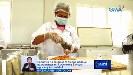 Paggawa ng sardinas sa tulong ng lokal na pamantasan, kuwentong Sakcess ng isang komunidad | Saksi