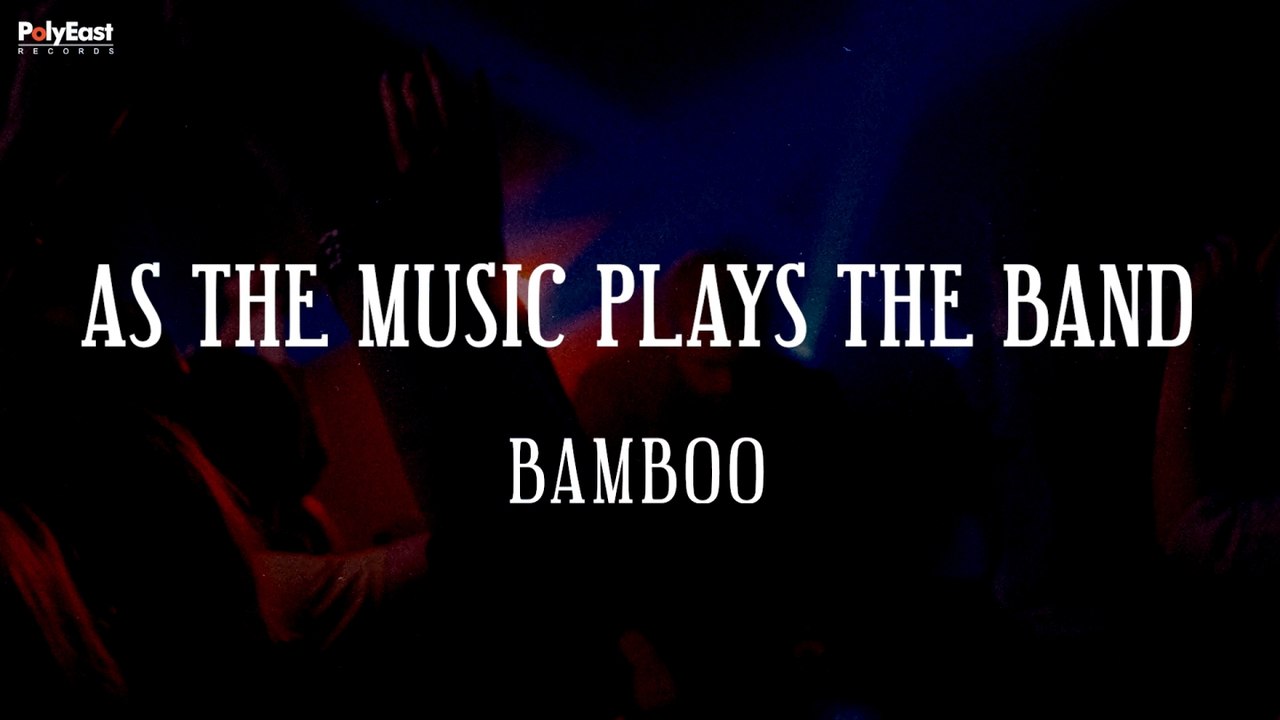 Bamboo - As The Music Plays The Band (Official Lyric Video)