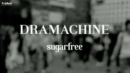 Sugarfree - Dramachine (Official Lyric Video)