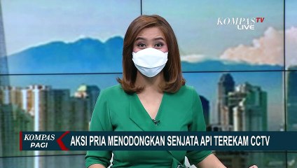 Terekam CCTV! Aksi Pria Todong Senjata Api ke Arah Warga, Berikut Rekamannya