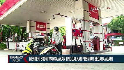 Pemerintah Belum Akan Menarik BBM Premium, Menteri ESDM: Warga Akan Tinggalkan Premium Secara Alami