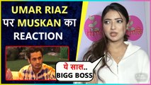 Muskan Sharma REACTS On Umar Riaz's Eviction | Bigg Boss 15