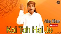 Koi Toh Hai Jo  |  HD Video  |  Hamd  |  Afaq Khan