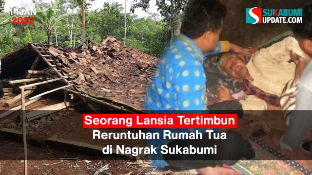 Seorang Lansia Tertimbun Reruntuhan Rumah Tua di Nagrak Sukabumi