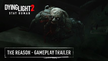 Dying Light 2: Stay Human - The Reason