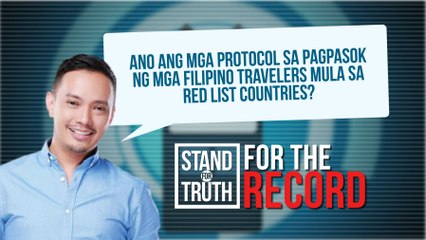 Ano ang mga protocol sa pagpasok ng Filipino travelers mula sa Red List countries? | Stand for Truth