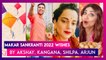 Makar Sankranti 2022: Akshay Kumar, Madhuri Dixit, Shilpa Shetty, Arjun Kapoor, Kangana Ranaut & Others Wish Their Fans