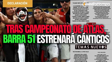 Título del Atlas obligó a hacer cambios en canciones de la Barra 51