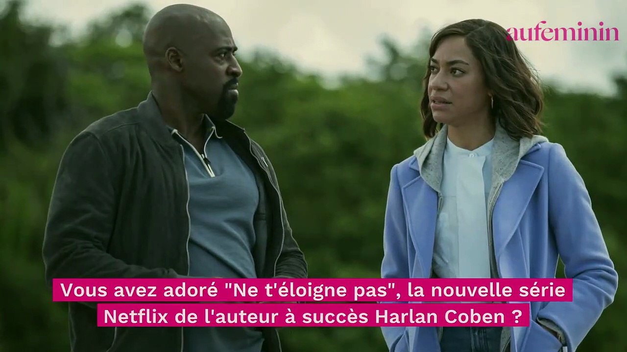 Netflix : 3 séries à regarder ce weekend si vous avez aimé Ne t'éloigne pas