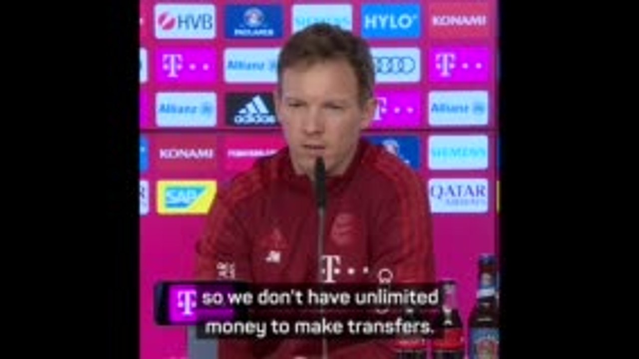 'Bayern don't have unlimited oil money for transfers' - Nagelsmann