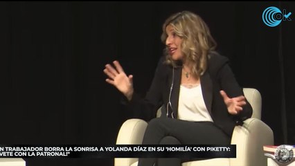 Un trabajador borra la sonrisa a Yolanda Díaz en su 'homilía' con Piketty- "¡Vete con la patronal!"