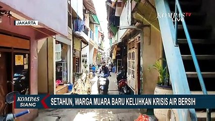 Download Video: Sudah Setahun, Warga Muara Baru Jakut Keluhkan Krisis Air Bersih