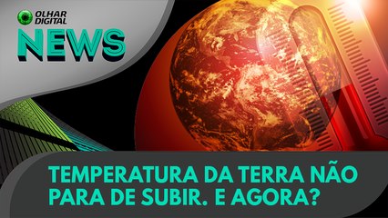 Ao Vivo | Temperatura da Terra não para de subir. E agora? | 14/01/2022 | #OlharDigital