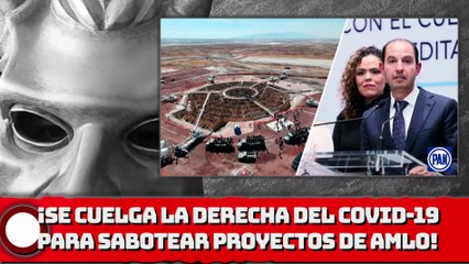 Se cuelga la derecha del COVID-19 para intentar parar los proyectos de AMLO
