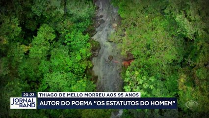 Autor do poema Os Estatutos do Homem, o escritor Thiago de Mello morreu aos 95 anos.