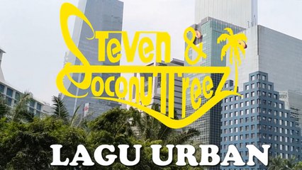 Steven & Coconuttreez - Lagu Urban