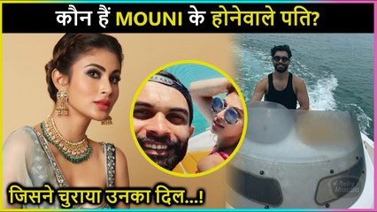 आखिर कौन हैं Mouni के होने वाले पति Suraj Nambiar? जिस पर आया इस खूबसूरत Naagin का दिल /