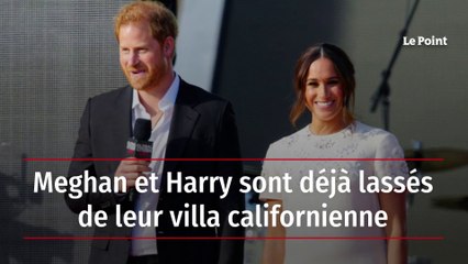 Meghan et Harry sont déjà lassés de leur villa californienne