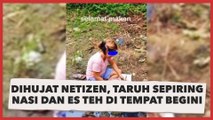 Taruh Sepiring Nasi dan Segelas Es Teh di Tempat Tak Terduga, Wanita Ini Dihujat Warganet