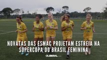 A base vem forte: novatas das Esmac projetam estreia na Supercopa do Brasil Feminina