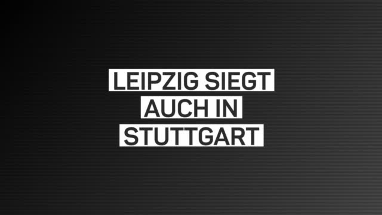 Fakten-Report: Leipzig siegt souverän in Stuttgart