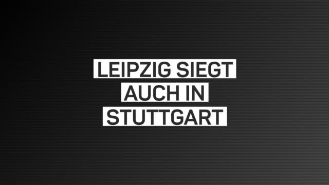Fakten-Report: Leipzig siegt souverän in Stuttgart