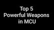 Marvel mcu top 5 weapons /Ragav Shorts/ #marvel #mcu