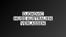 Endgültig! Djokovic wird Australien verlassen