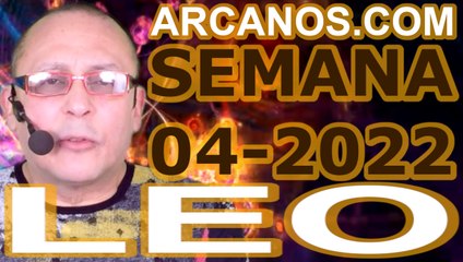 LEO - Horóscopo ARCANOS.COM 16 al 22 de enero de 2022 - Semana 04
