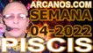 PISCIS - Horóscopo ARCANOS.COM 16 al 22 de enero de 2022 - Semana 04